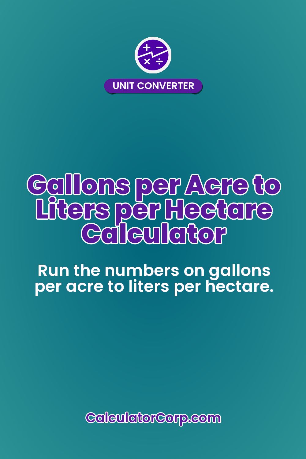 Gallons per Acre to Liters per Hectare Calculator