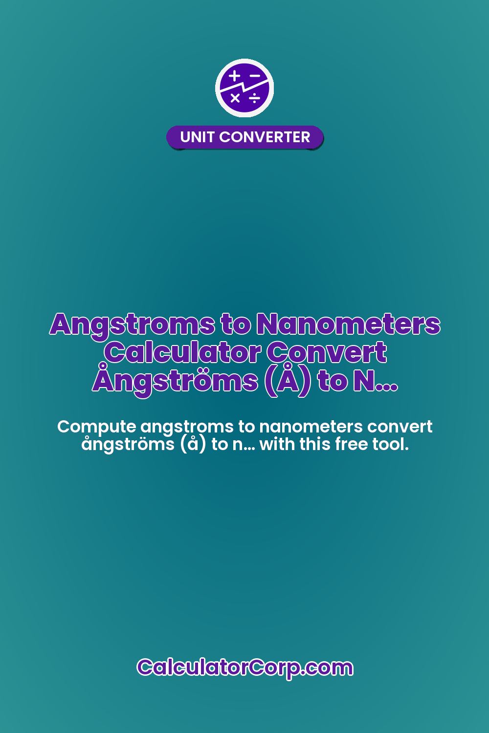 Angstroms to Nanometers Calculator Convert Ångströms (Å) to N…