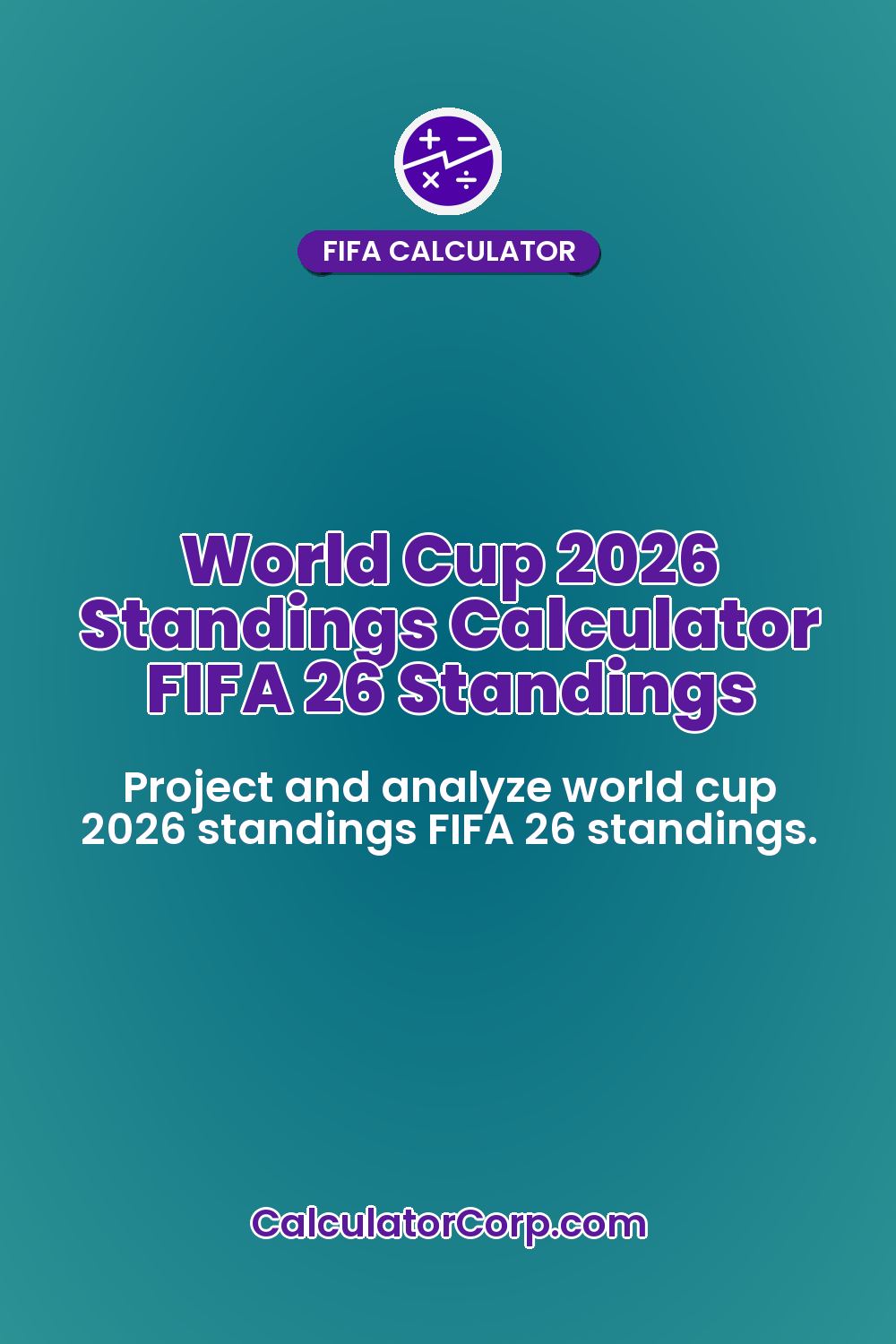 World Cup 2026 Standings Calculator FIFA 26 Standings