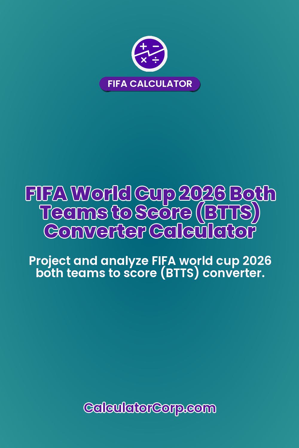 FIFA World Cup 2026 Both Teams to Score (BTTS) Converter Calculator