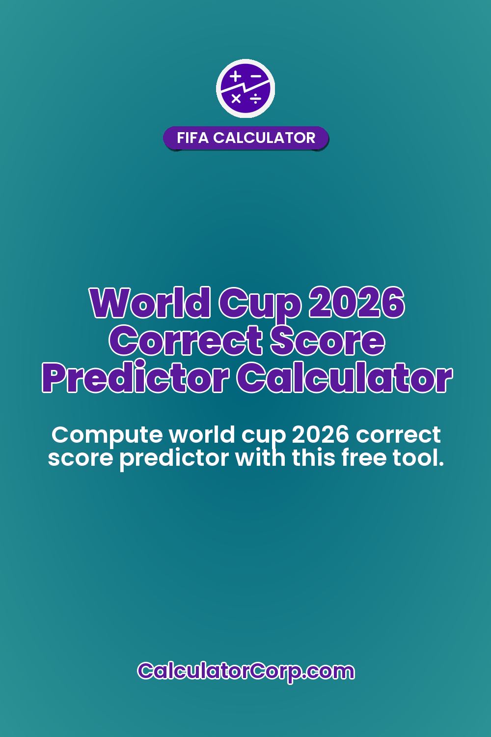 World Cup 2026 Correct Score Predictor Calculator