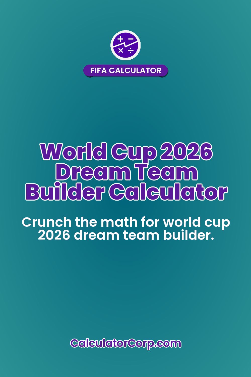 World Cup 2026 Dream Team Builder Calculator