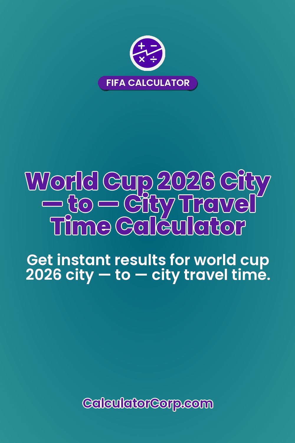 World Cup 2026 City — to — City Travel Time Calculator