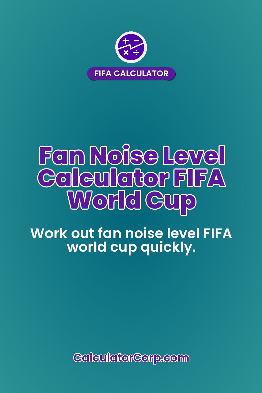 Fan Noise Level Calculator FIFA World Cup