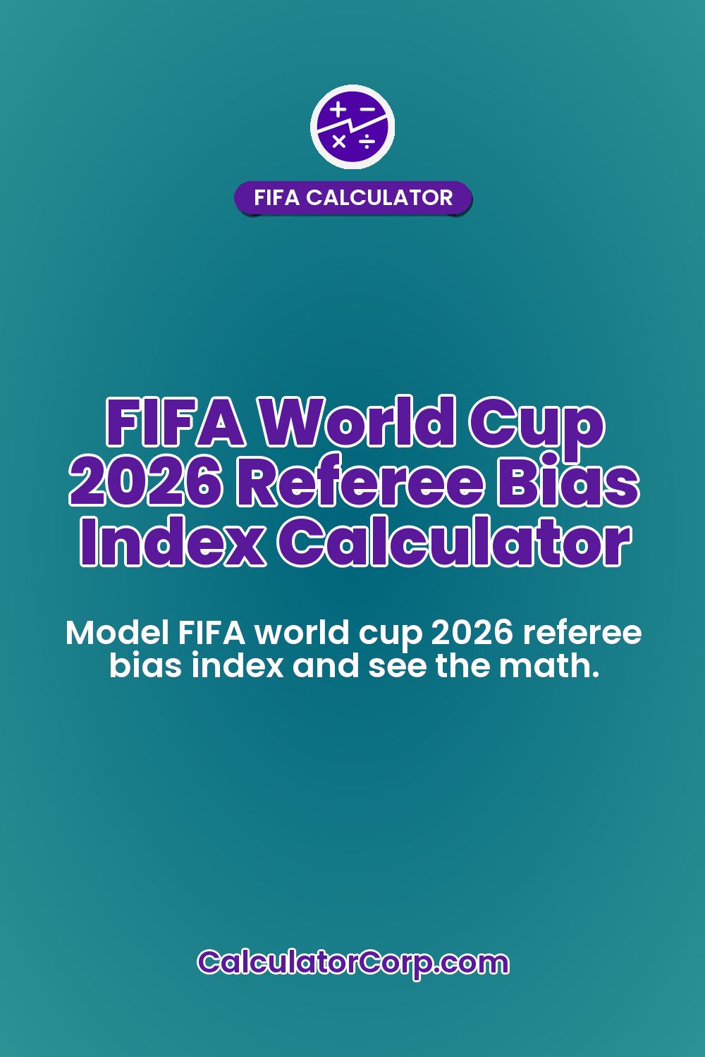 FIFA World Cup 2026 Referee Bias Index Calculator