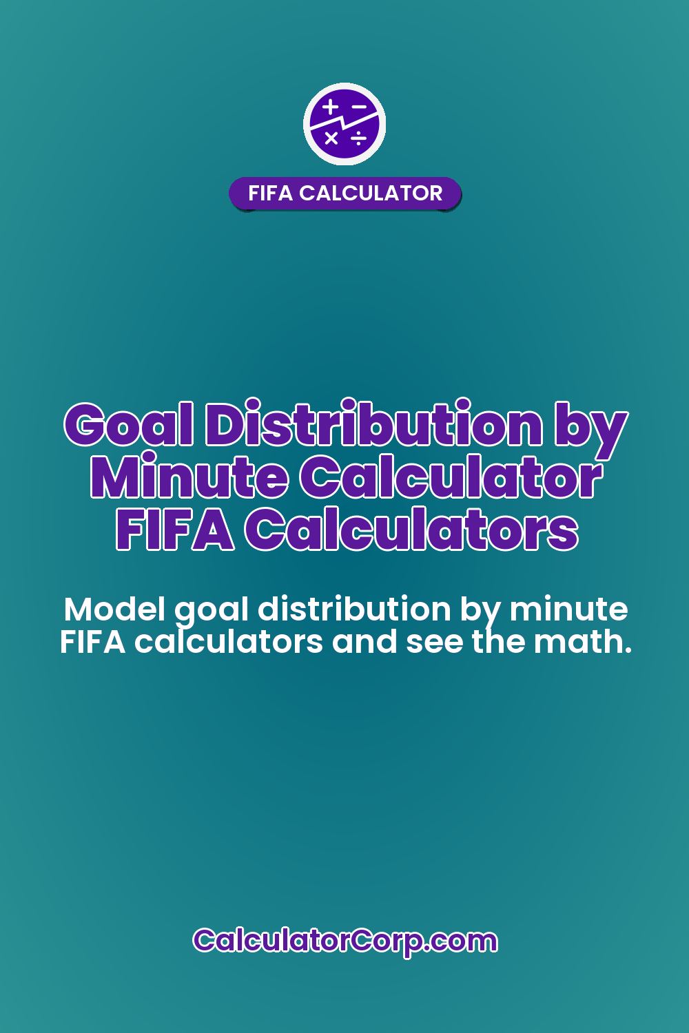 Goal Distribution by Minute Calculator FIFA Calculators