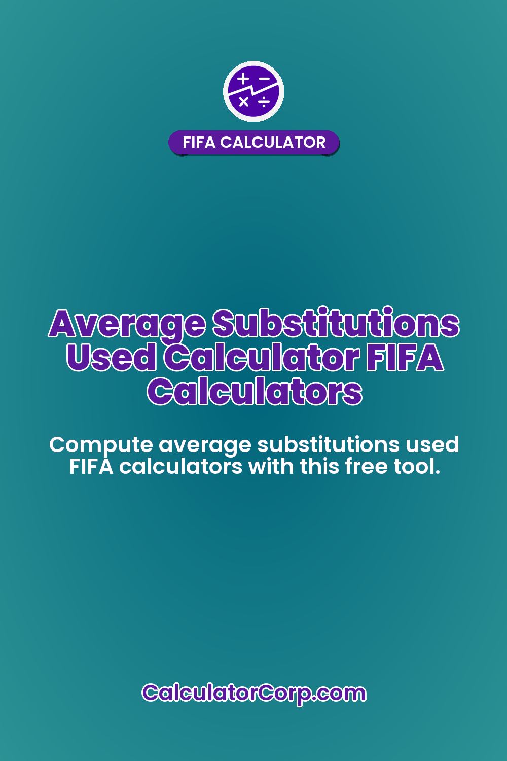Average Substitutions Used Calculator FIFA Calculators