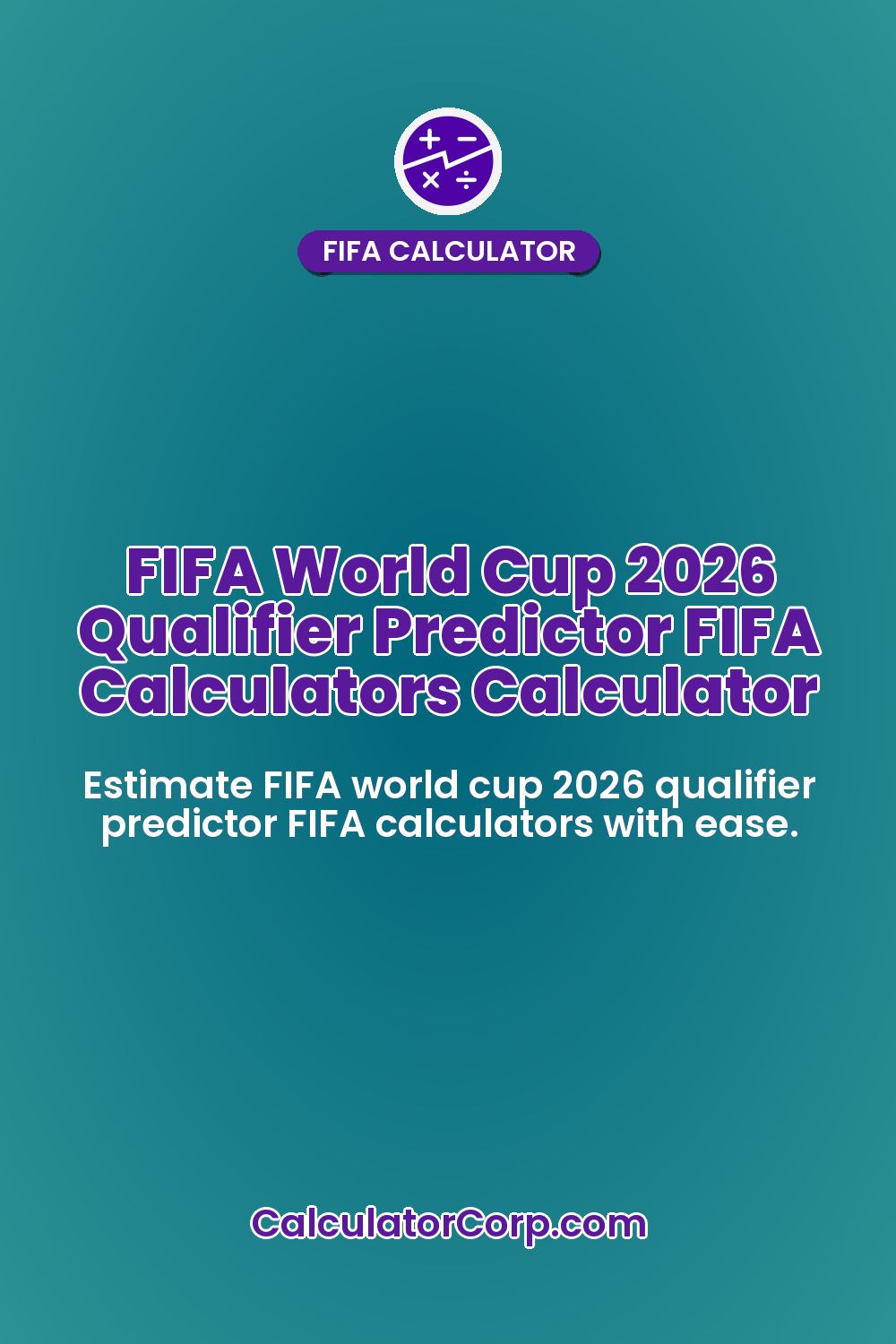 FIFA World Cup 2026 Qualifier Predictor FIFA Calculators Calculator