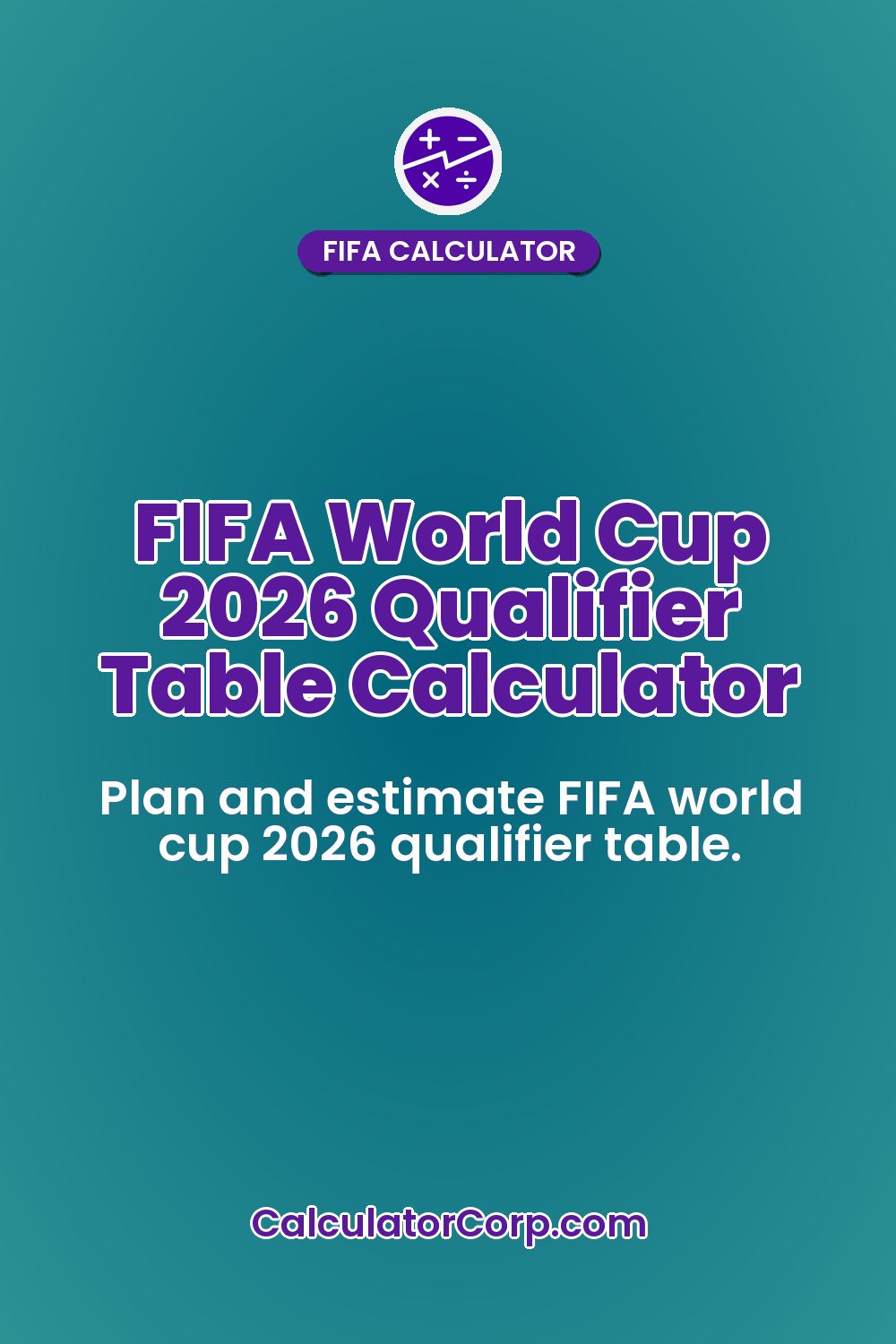 FIFA World Cup 2026 Qualifier Table Calculator
