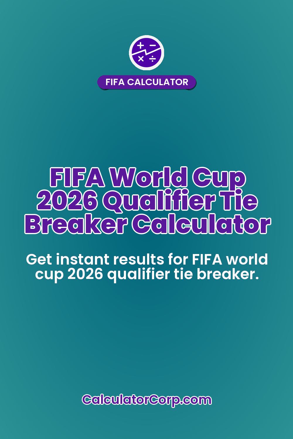 FIFA World Cup 2026 Qualifier Tie Breaker Calculator