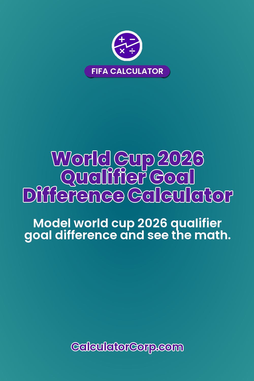 World Cup 2026 Qualifier Goal Difference Calculator