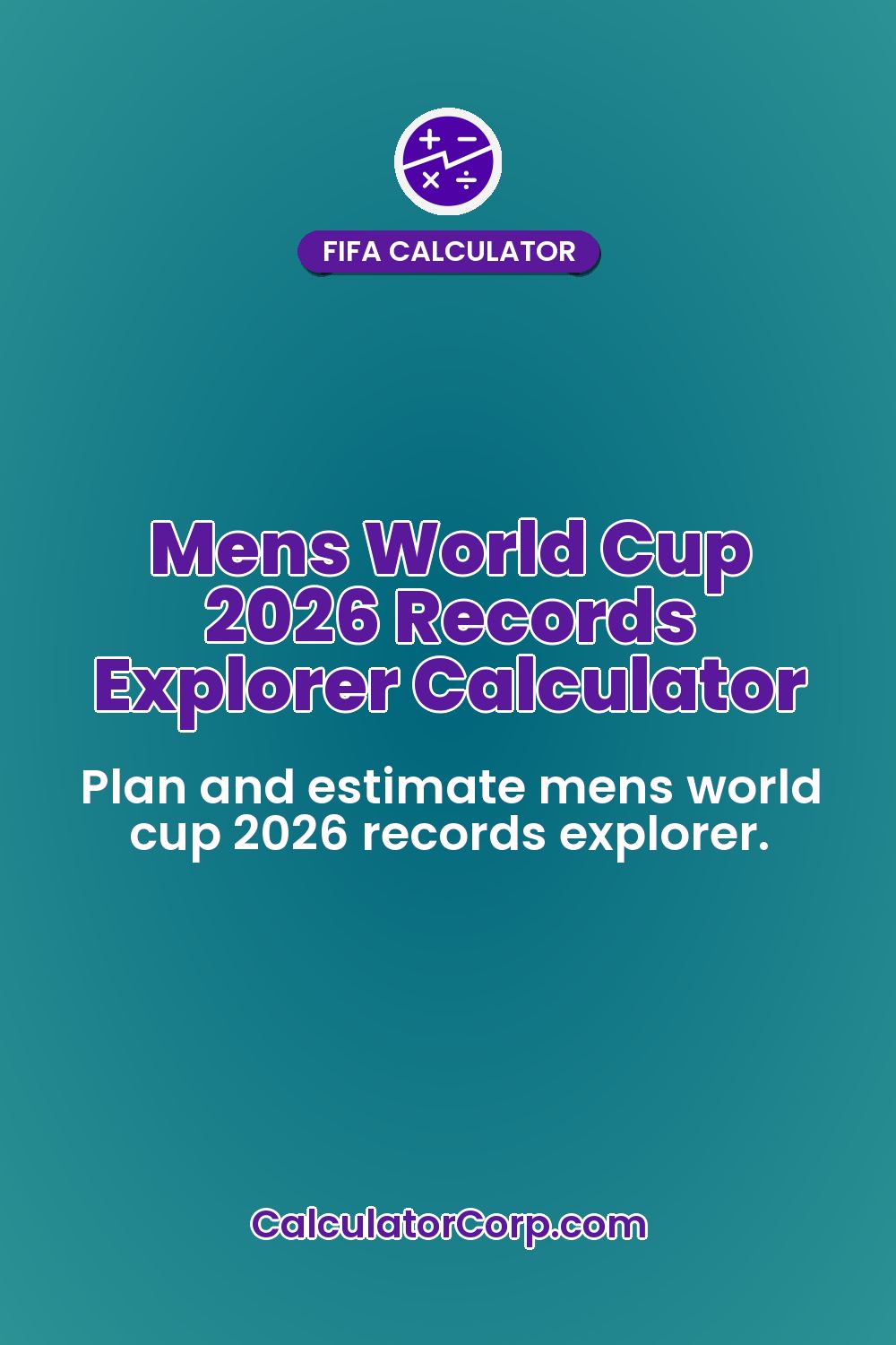 Mens World Cup 2026 Records Explorer Calculator