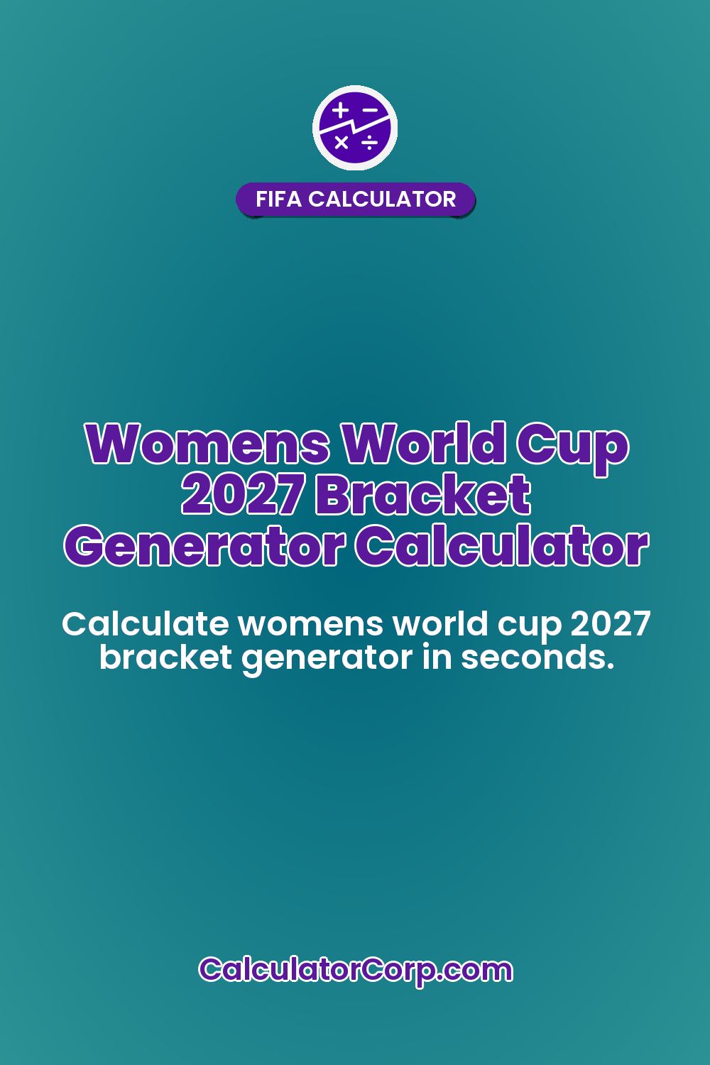 Womens World Cup 2027 Bracket Generator Calculator