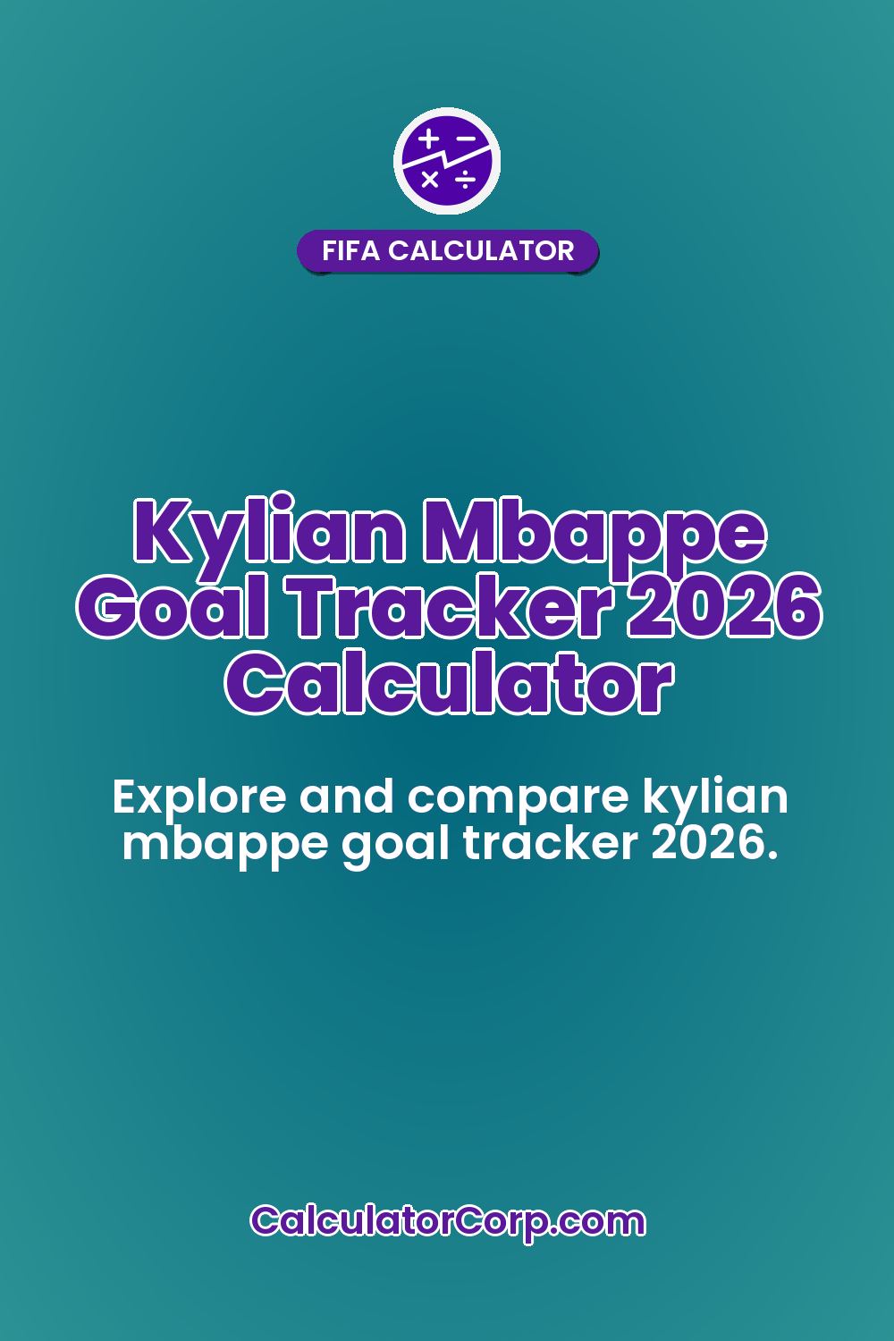 Kylian Mbappe Goal Tracker 2026 Calculator