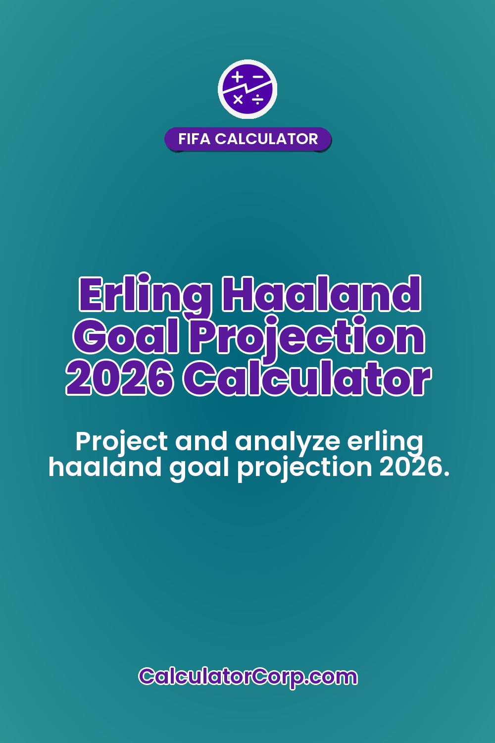 Erling Haaland Goal Projection 2026 Calculator