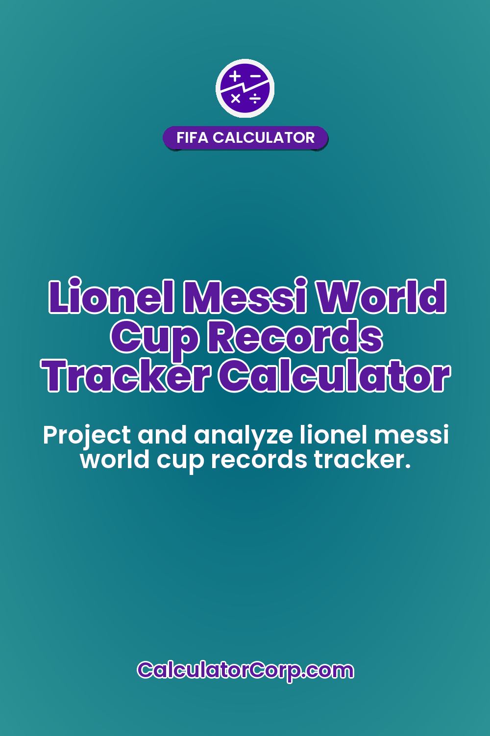 Lionel Messi World Cup Records Tracker Calculator