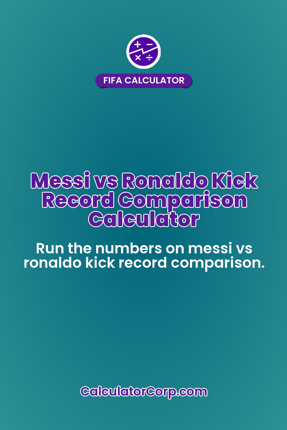 Messi vs Ronaldo Kick Record Comparison Calculator