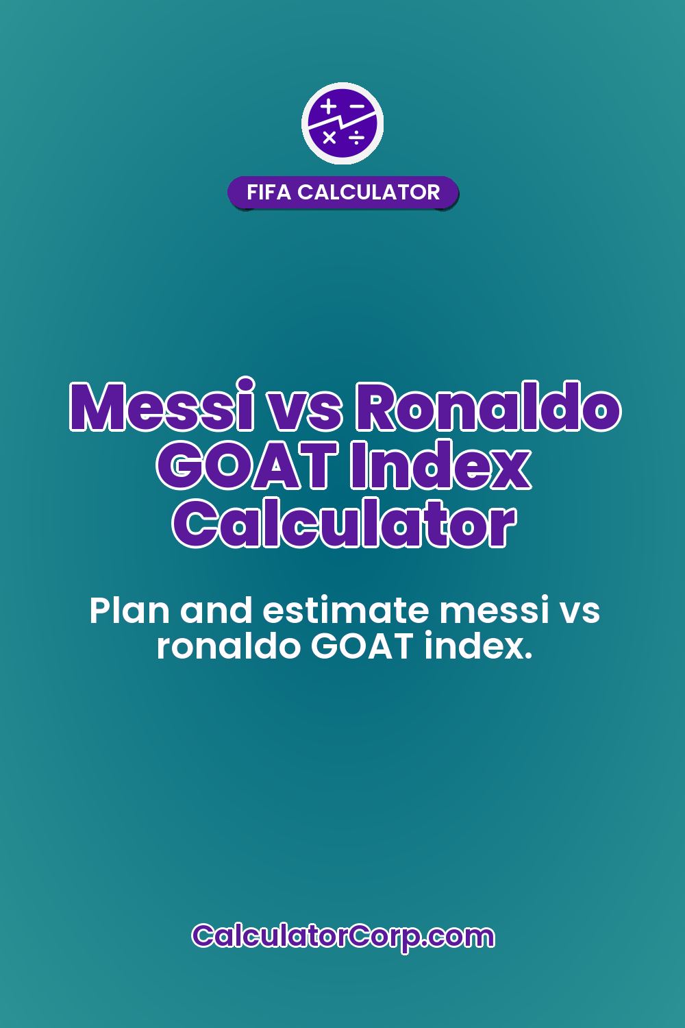 Messi vs Ronaldo GOAT Index Calculator