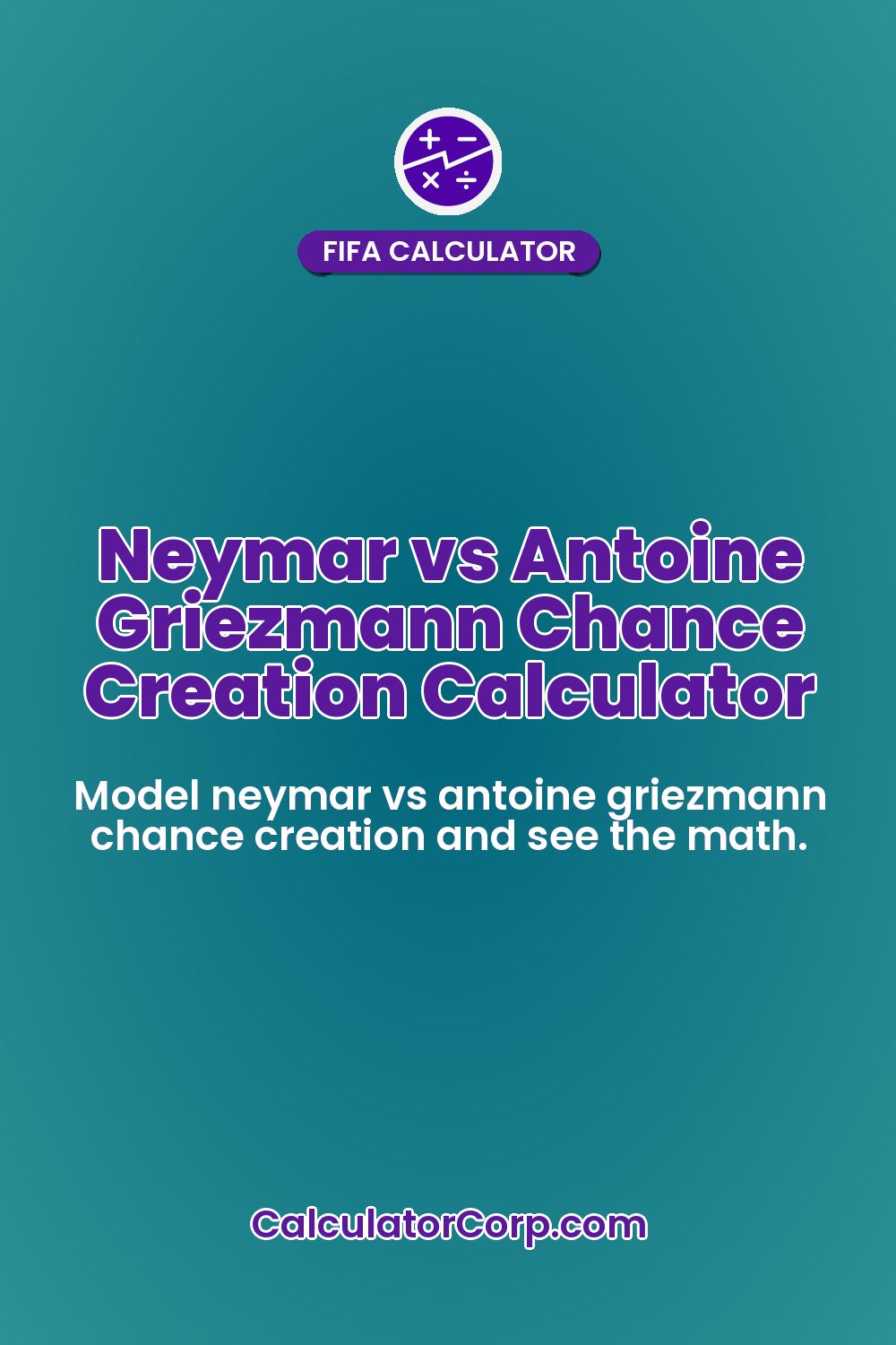 Neymar vs Antoine Griezmann Chance Creation Calculator