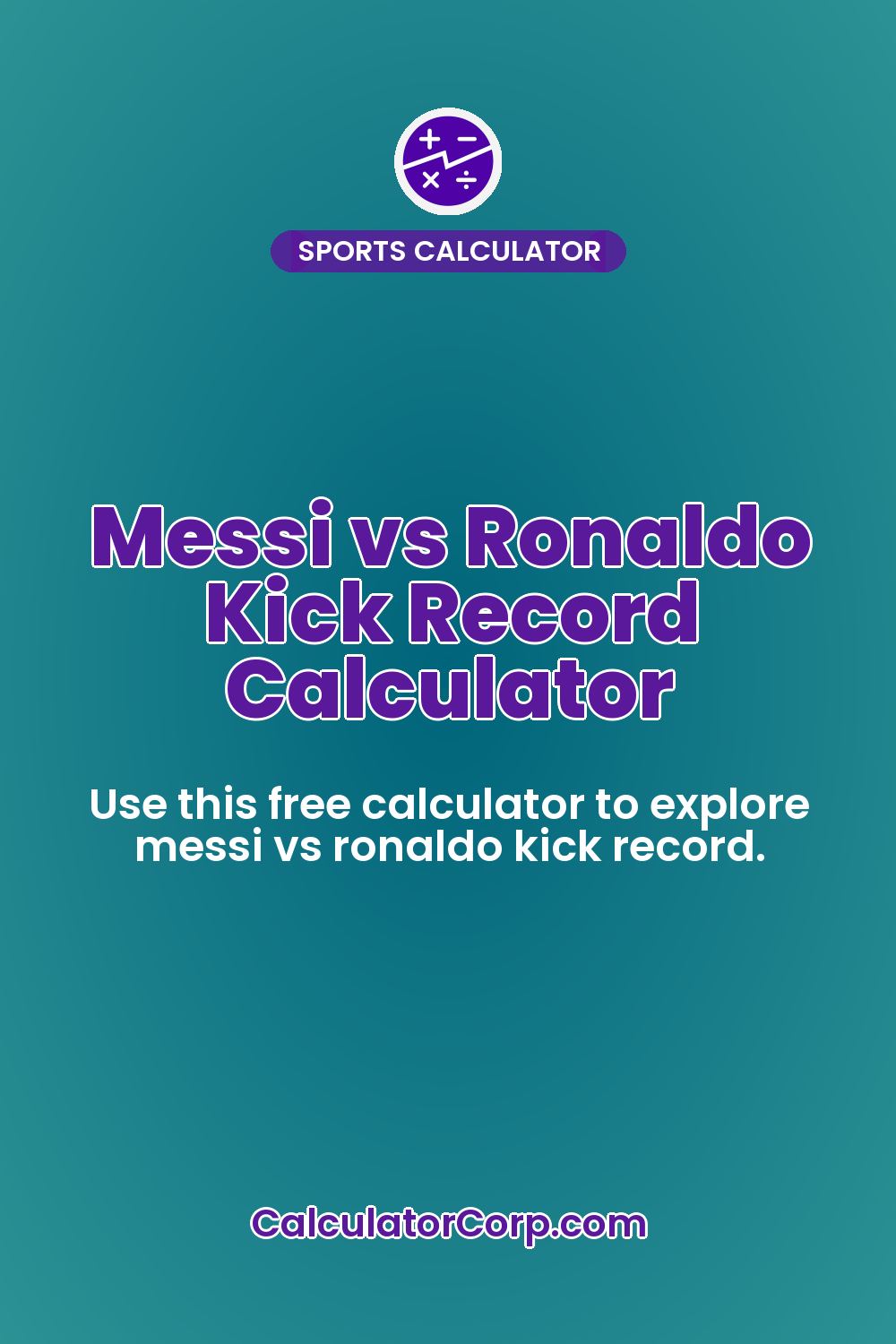 Messi vs Ronaldo Kick Record Calculator