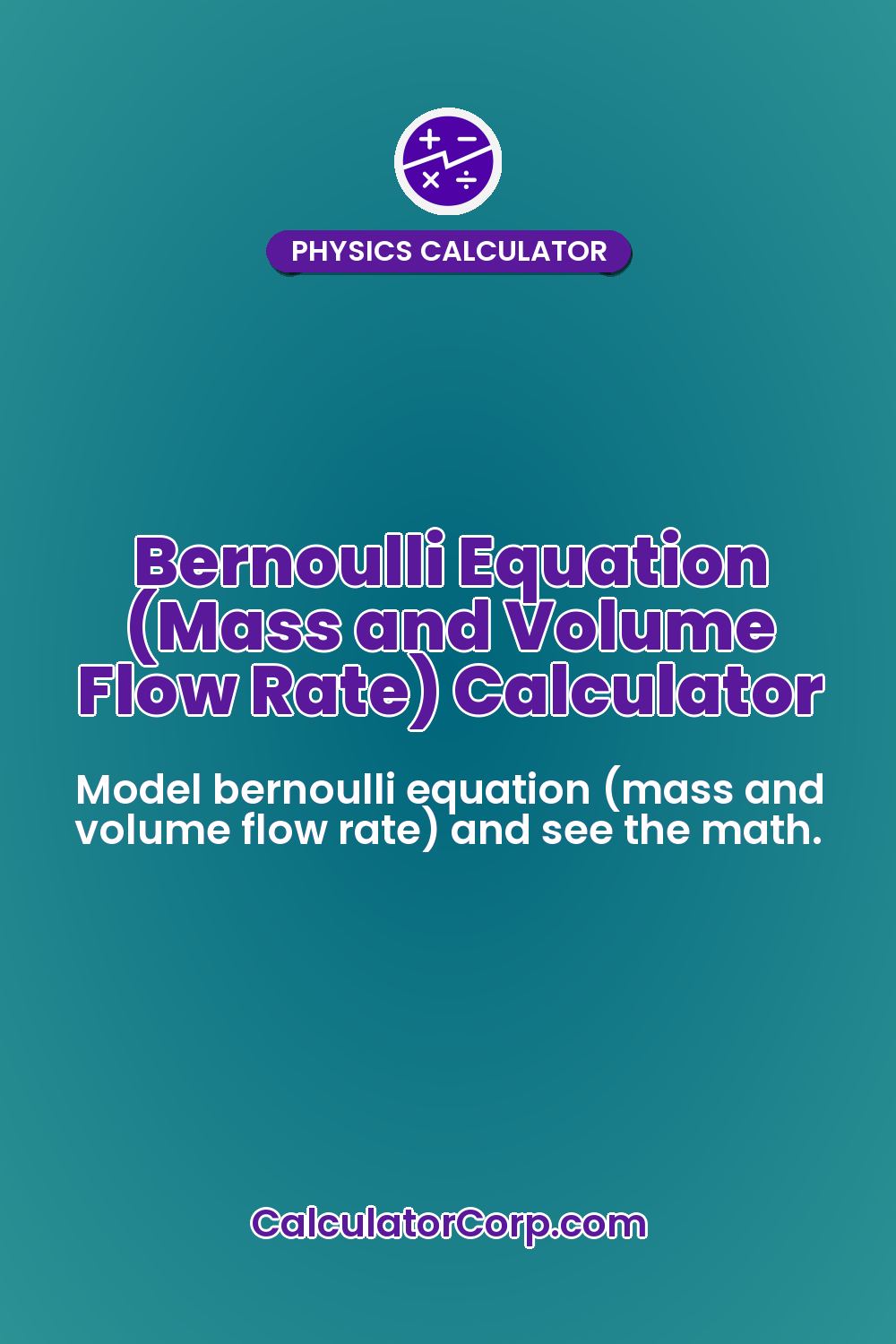 Bernoulli Equation (Mass and Volume Flow Rate) Calculator