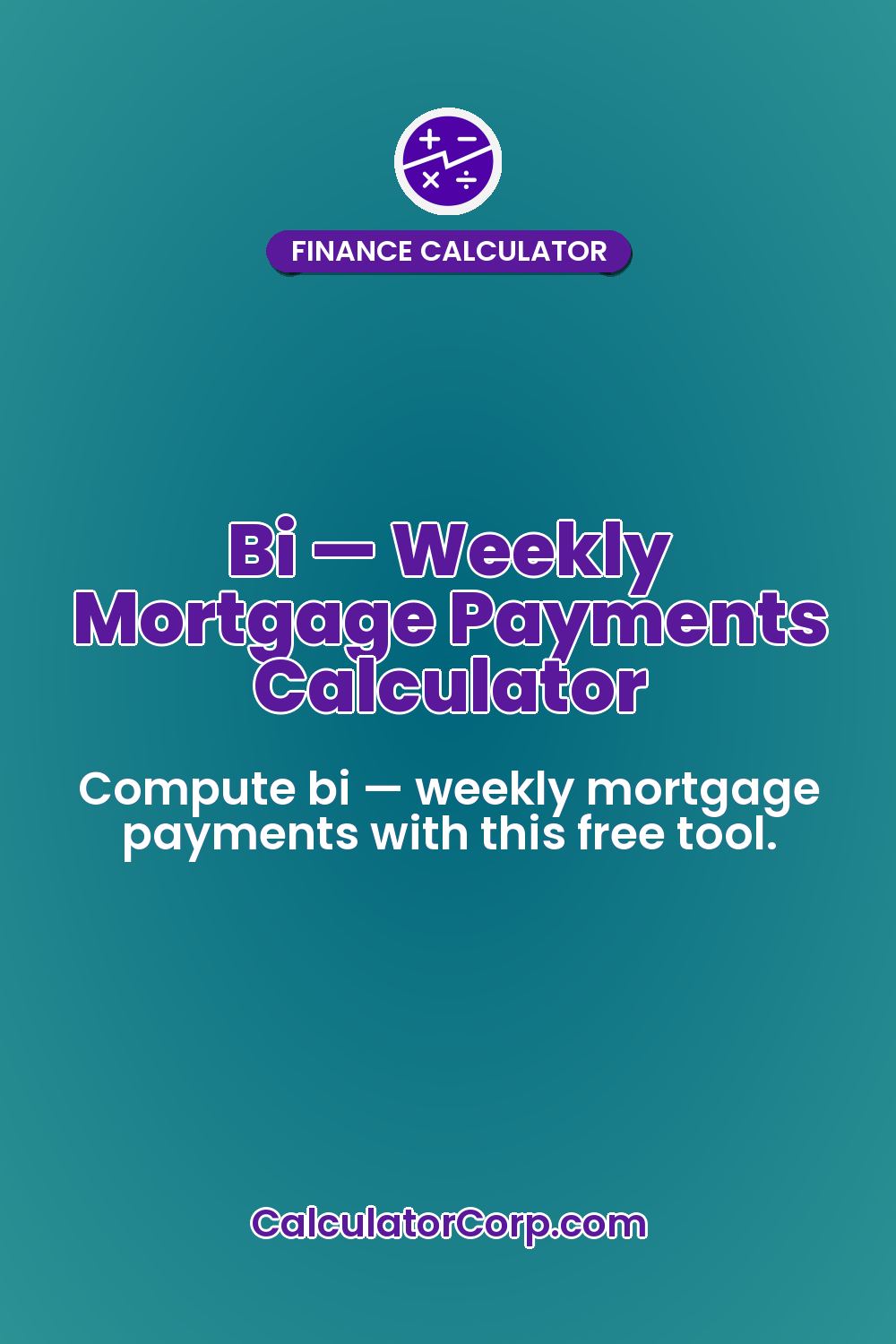 Bi — Weekly Mortgage Payments Calculator