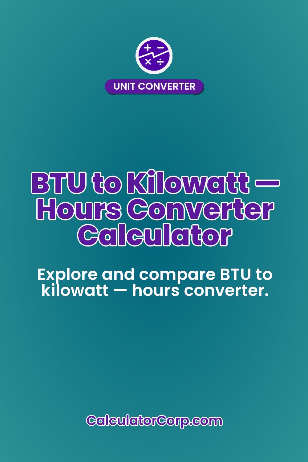 BTU to Kilowatt — Hours Converter Calculator