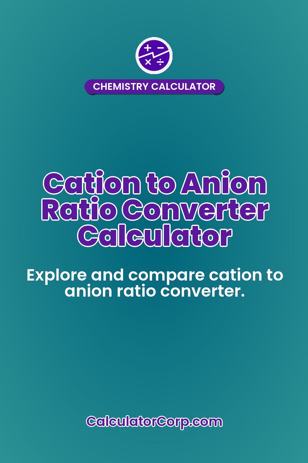 Cation to Anion Ratio Converter Calculator