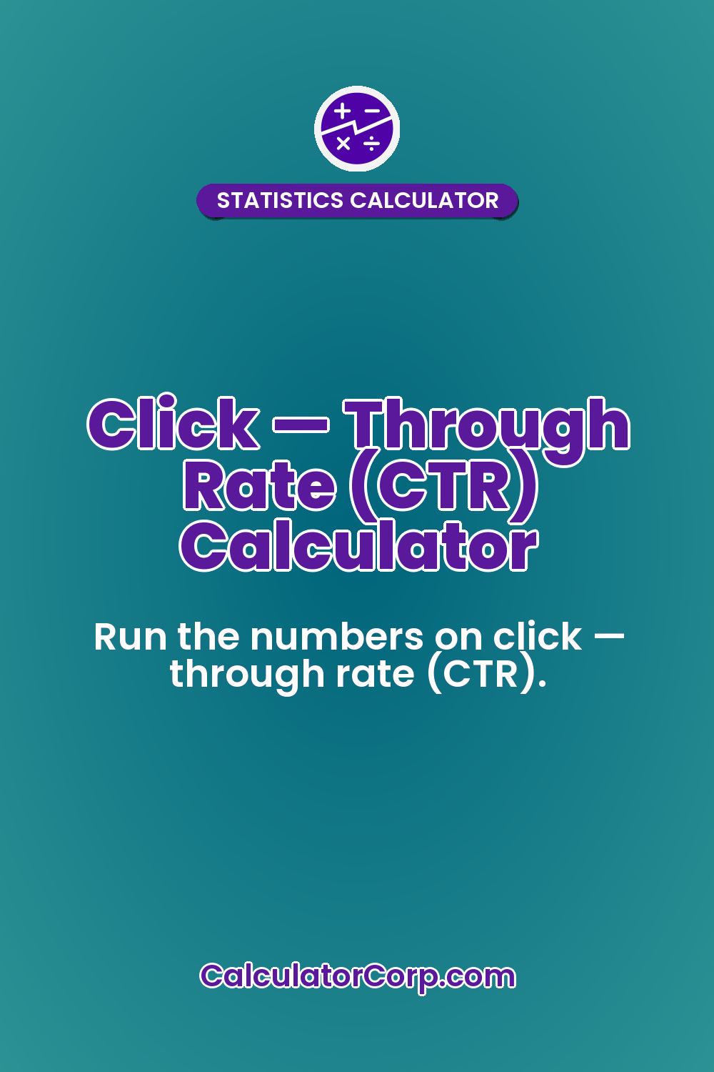 Click — Through Rate (CTR) Calculator
