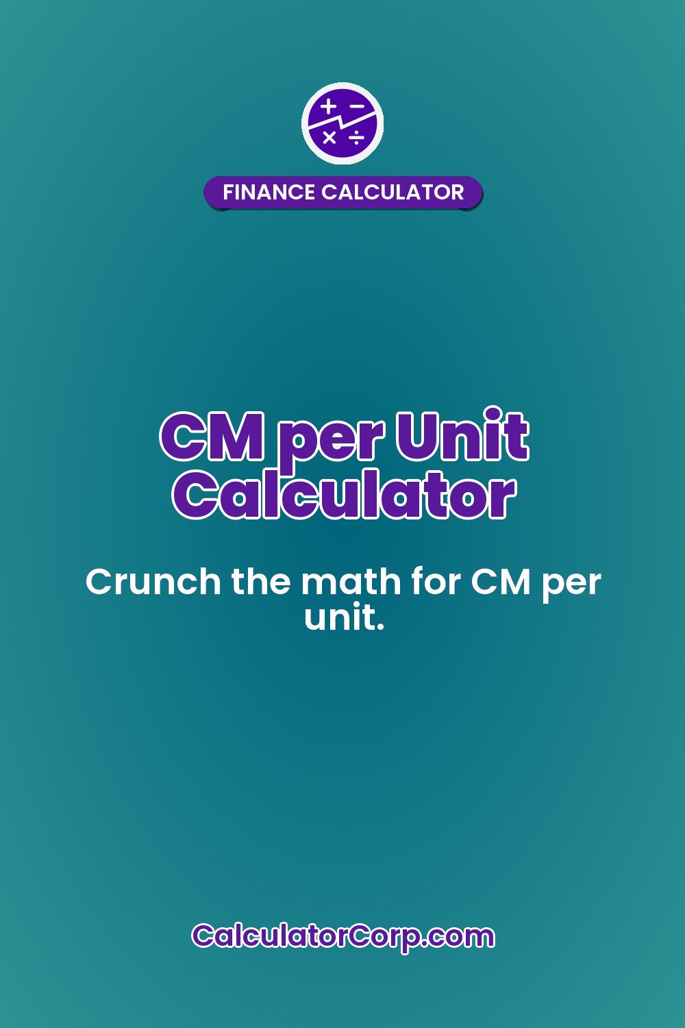CM per Unit Calculator