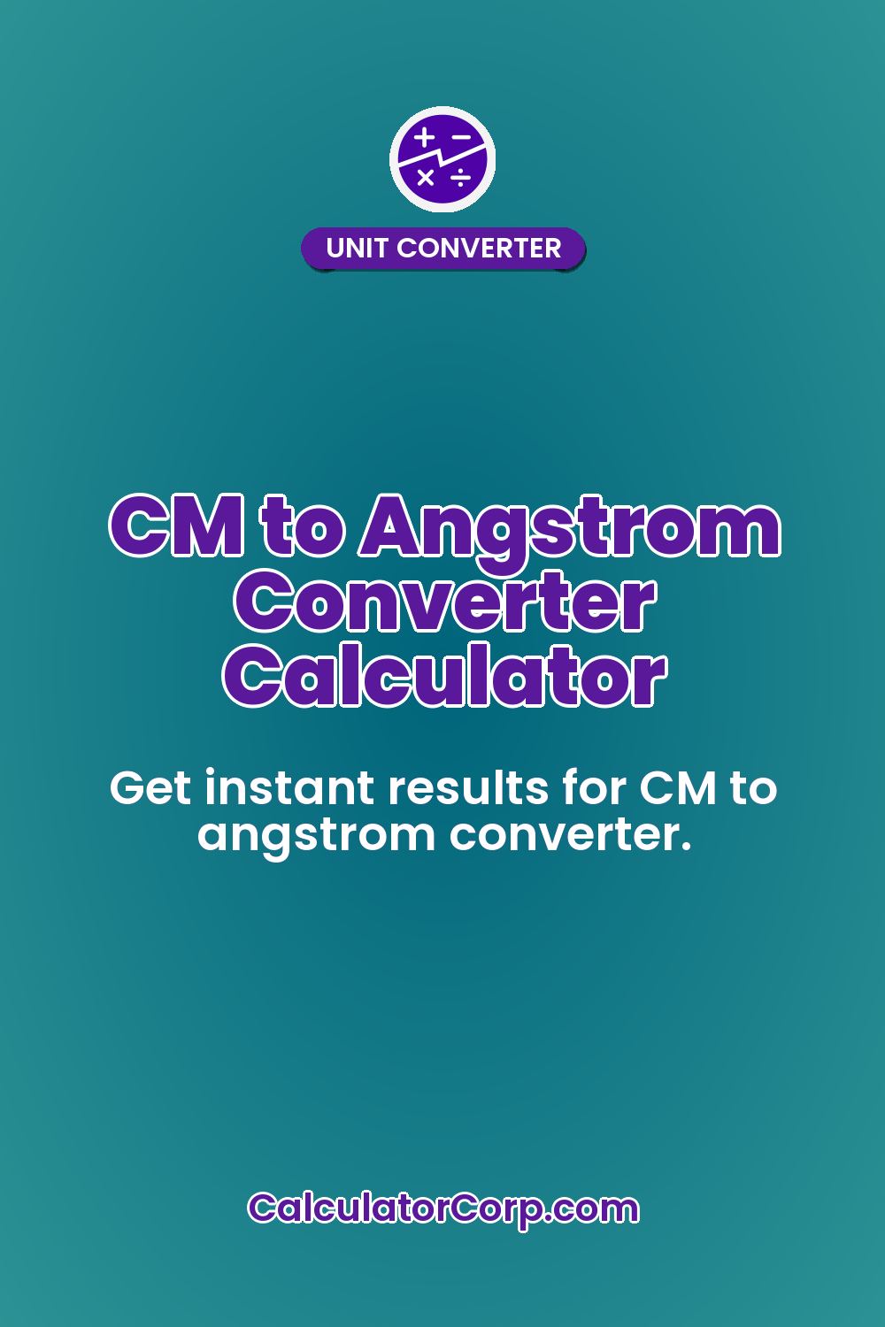 CM to Angstrom Converter Calculator