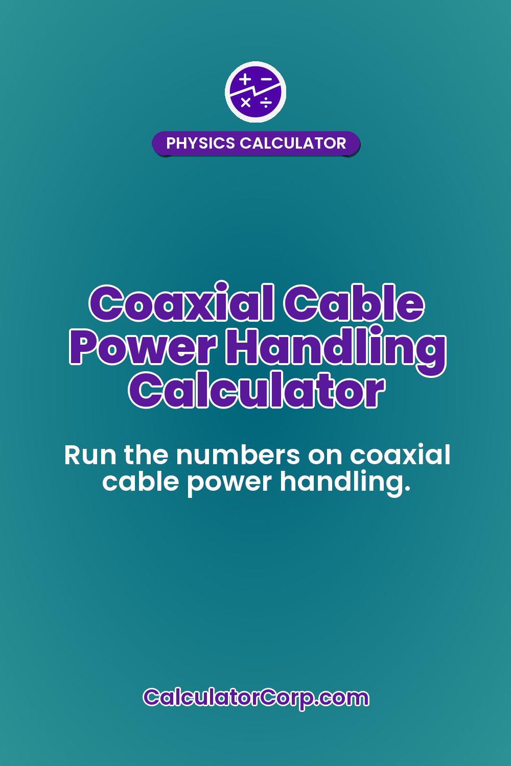 Coaxial Cable Power Handling Calculator
