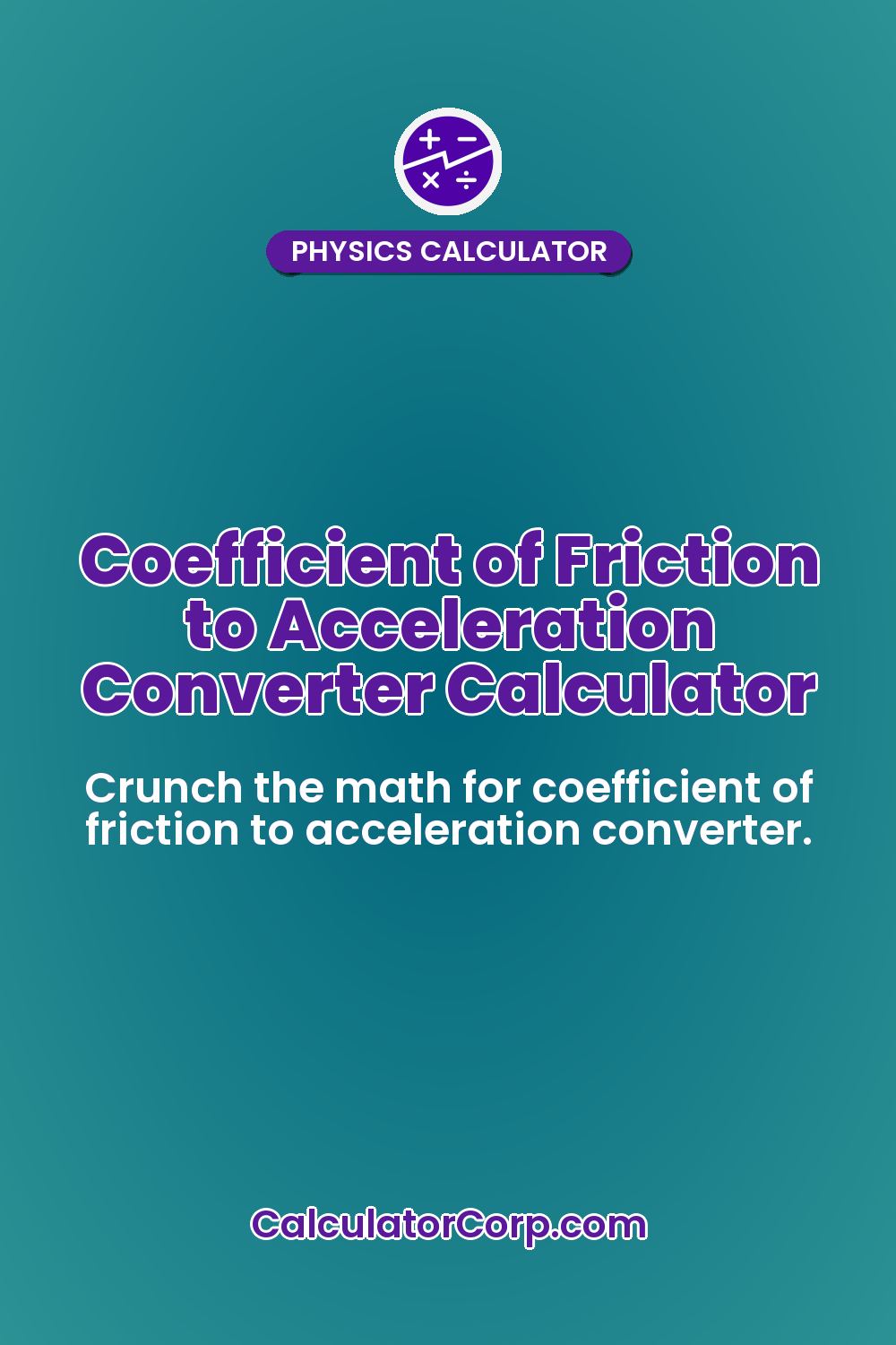 Coefficient of Friction to Acceleration Converter Calculator