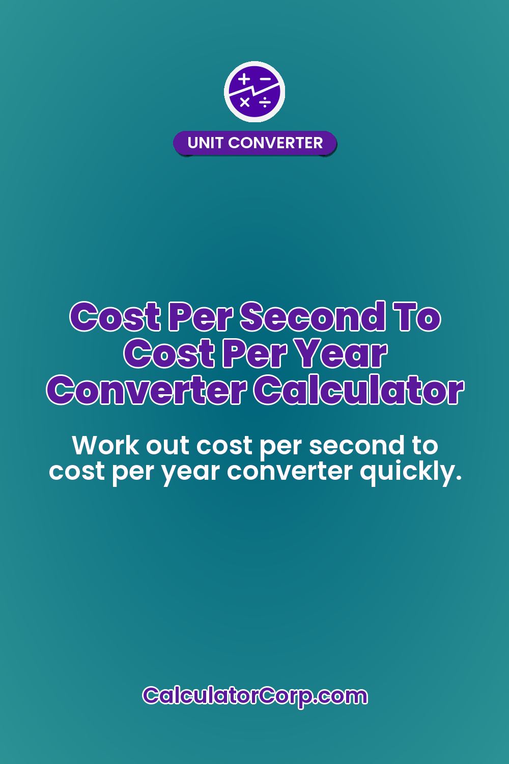 Cost Per Second To Cost Per Year Converter Calculator