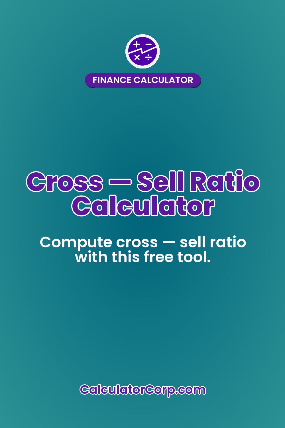 Cross — Sell Ratio Calculator