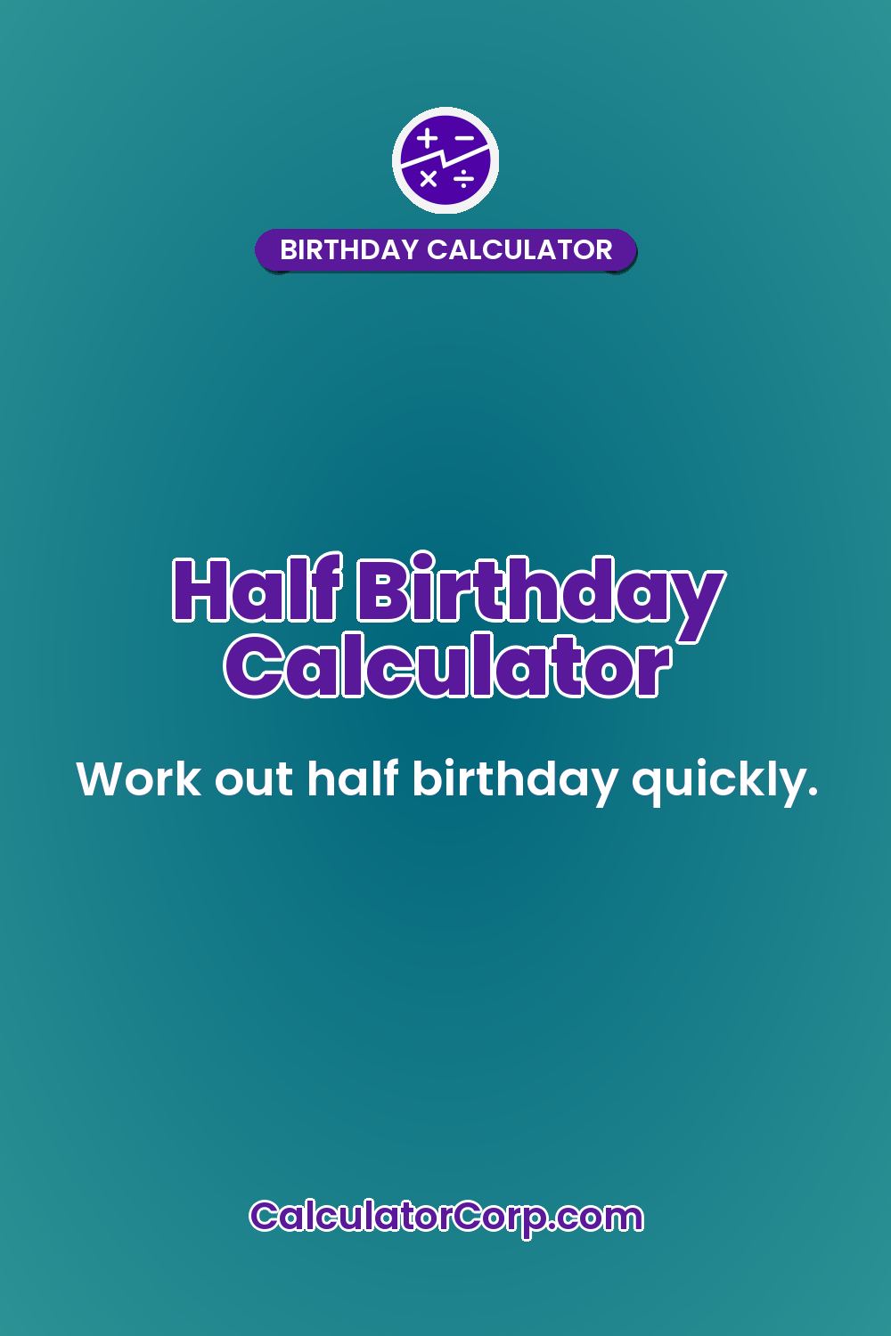 Half Birthday Calculator