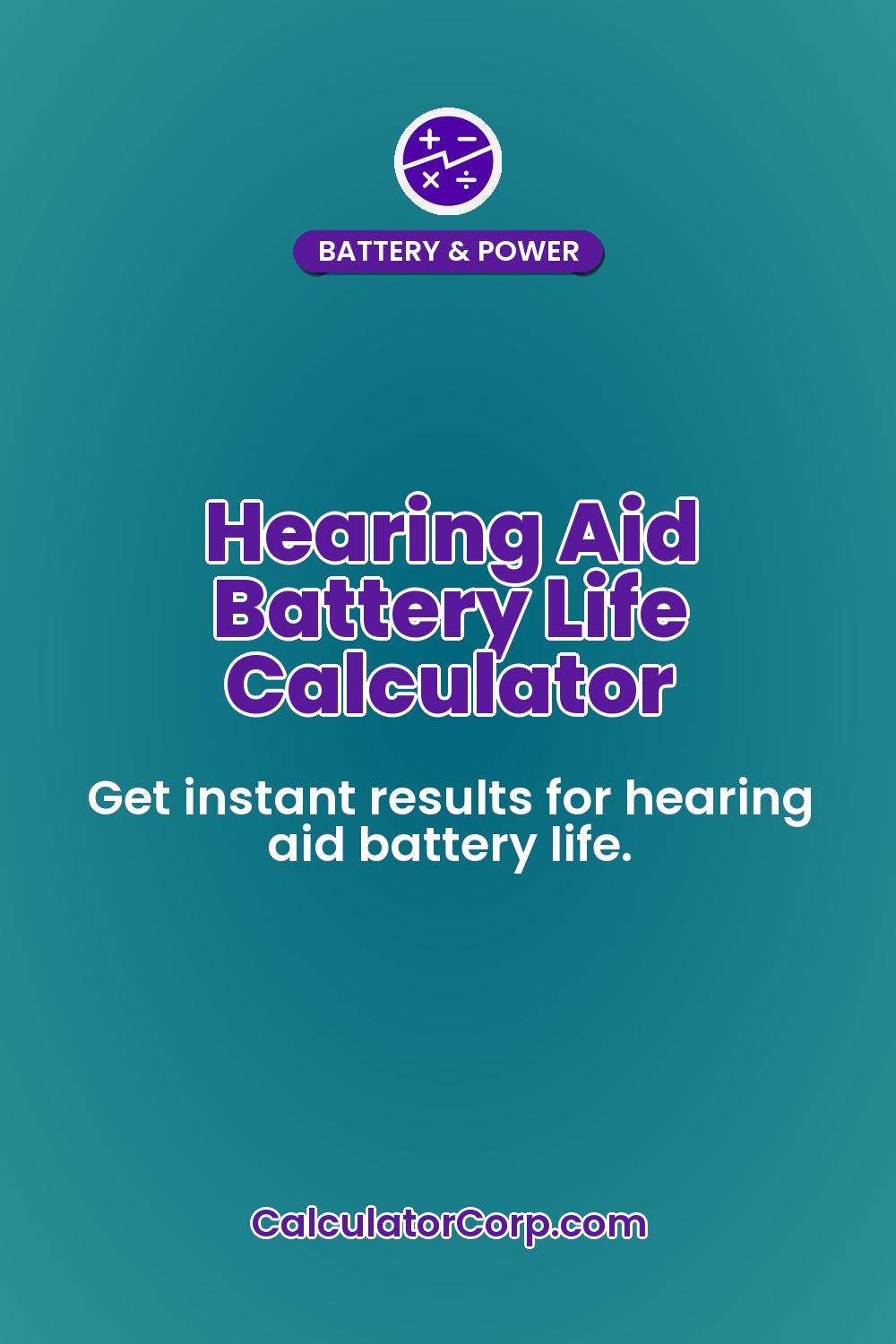 Hearing Aid Battery Life Calculator