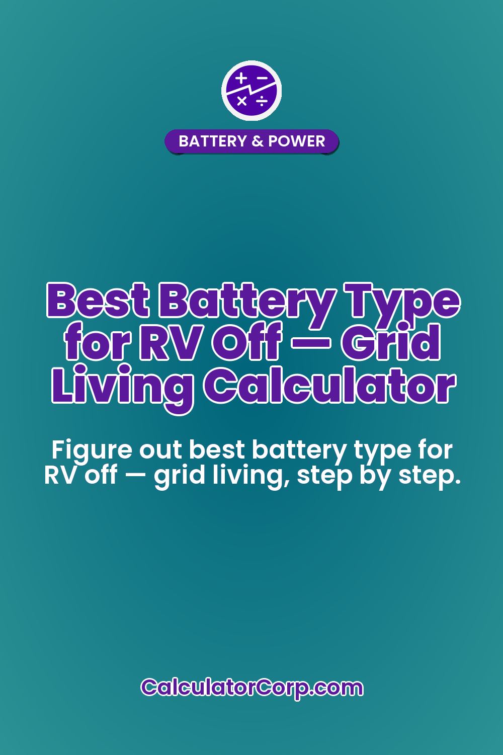 Best Battery Type for RV Off — Grid Living Calculator