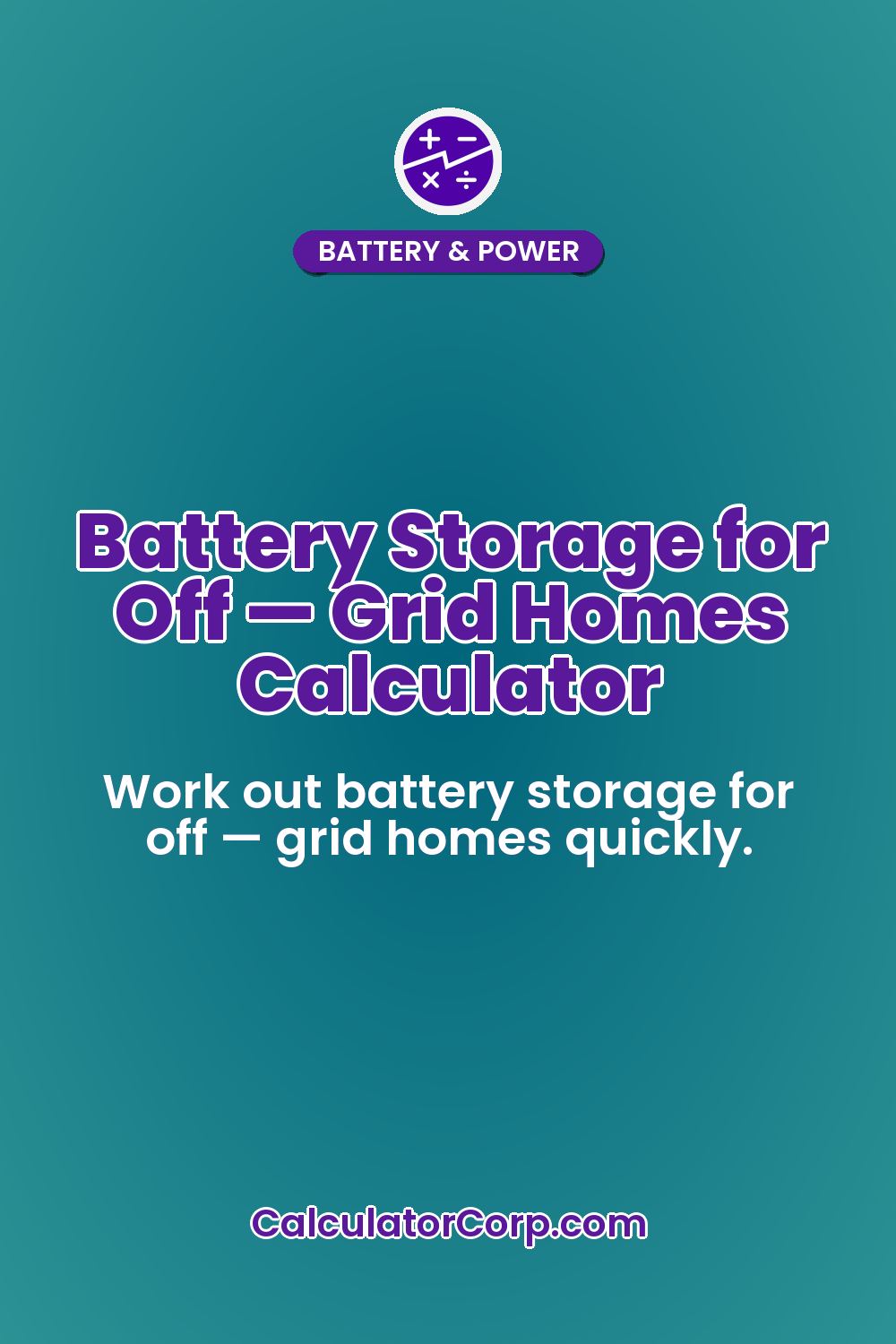 Battery Storage for Off — Grid Homes Calculator