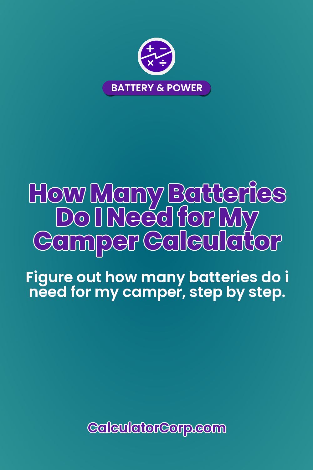 How Many Batteries Do I Need for My Camper Calculator