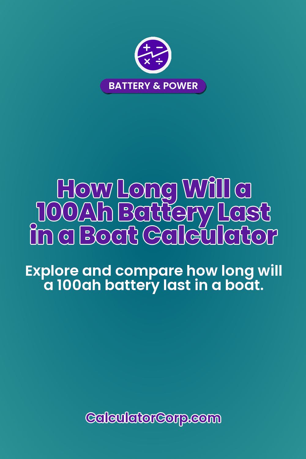 How Long Will a 100Ah Battery Last in a Boat Calculator