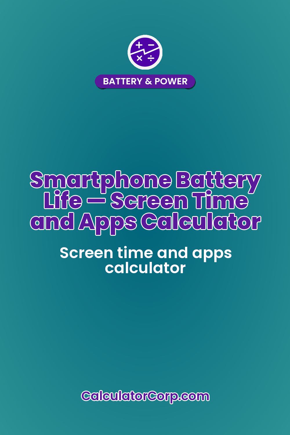 Smartphone Battery Life — Screen Time and Apps Calculator