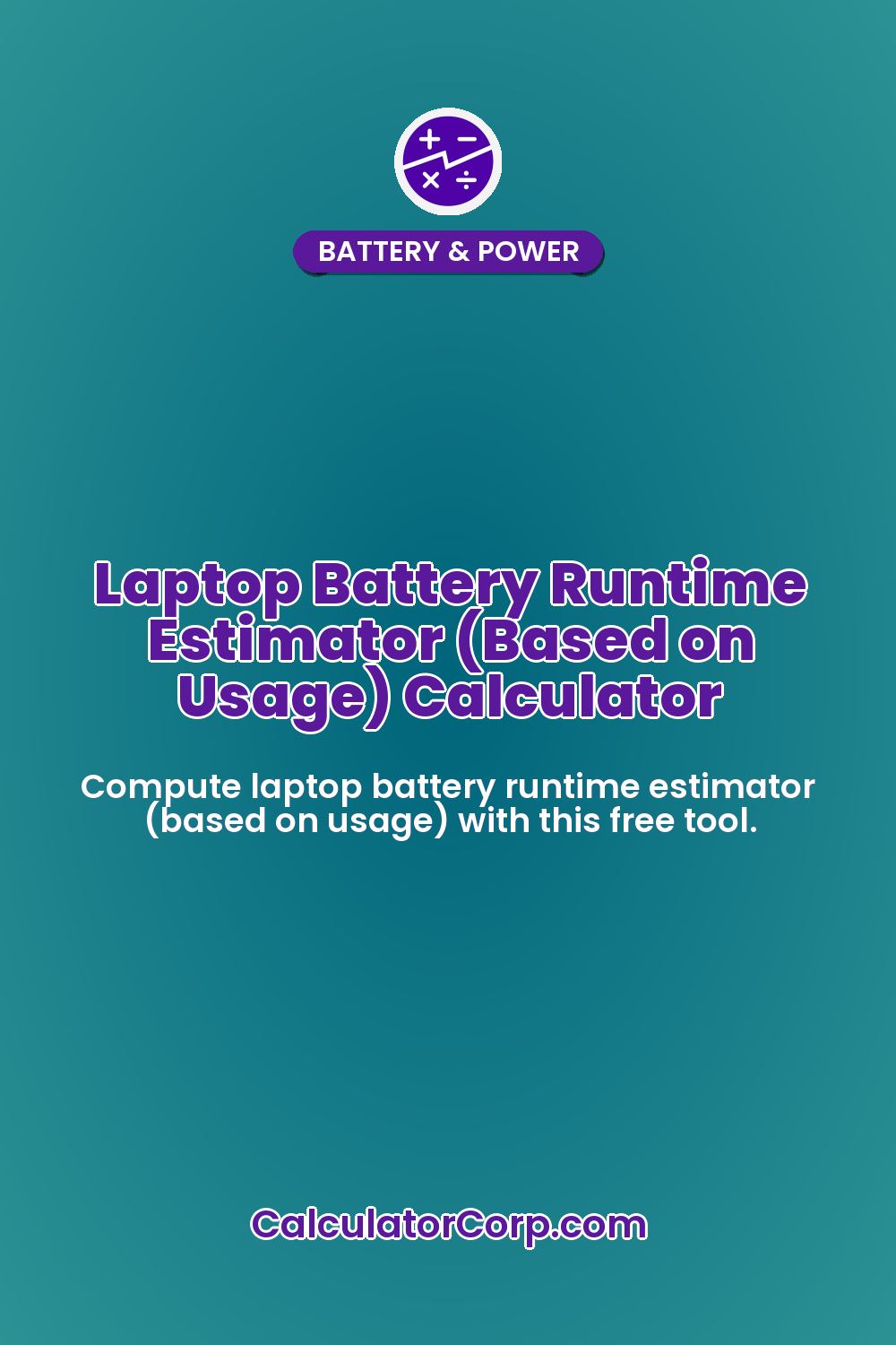 Laptop Battery Runtime Estimator (Based on Usage) Calculator