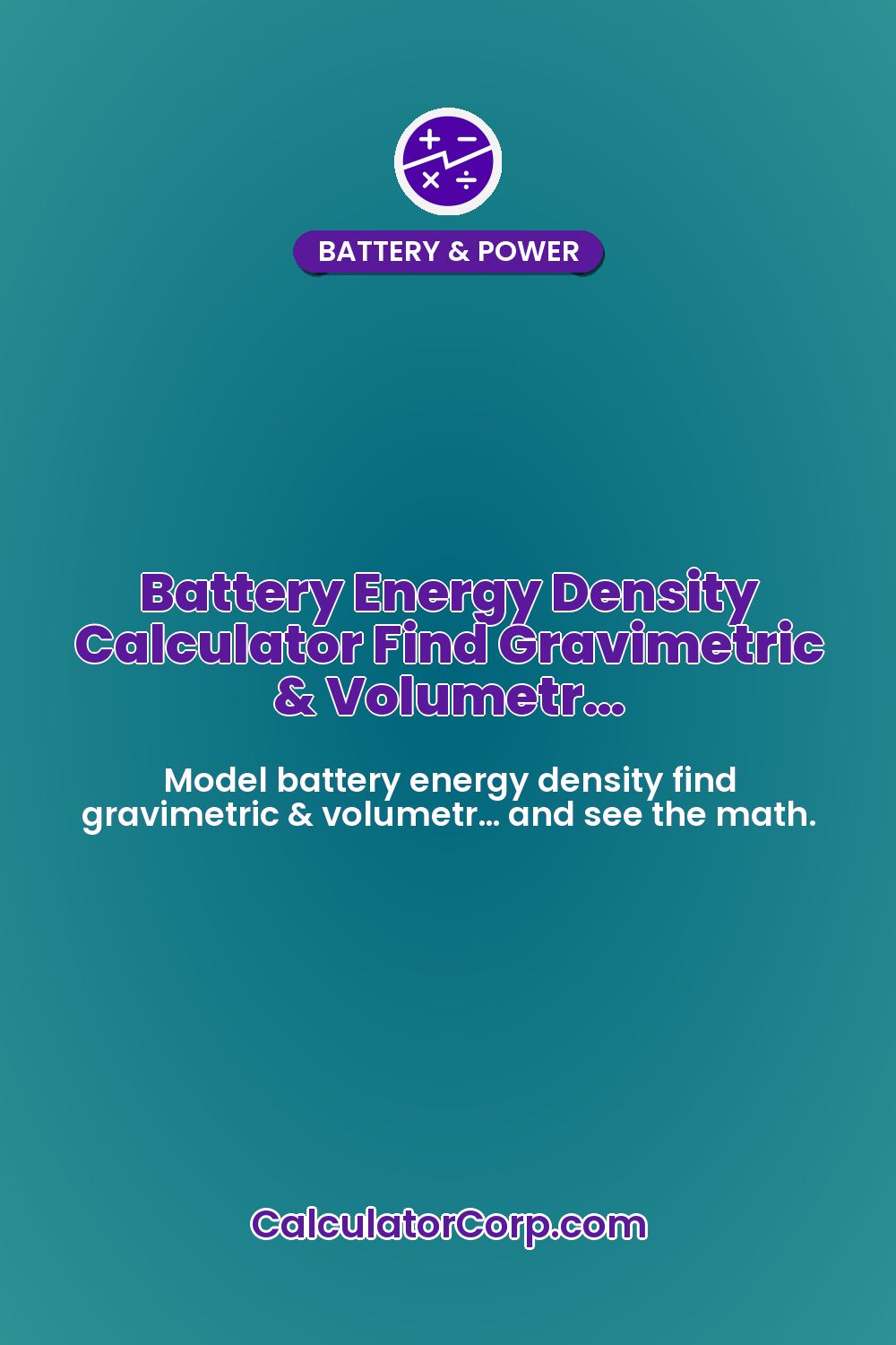 Battery Energy Density Calculator Find Gravimetric & Volumetr…