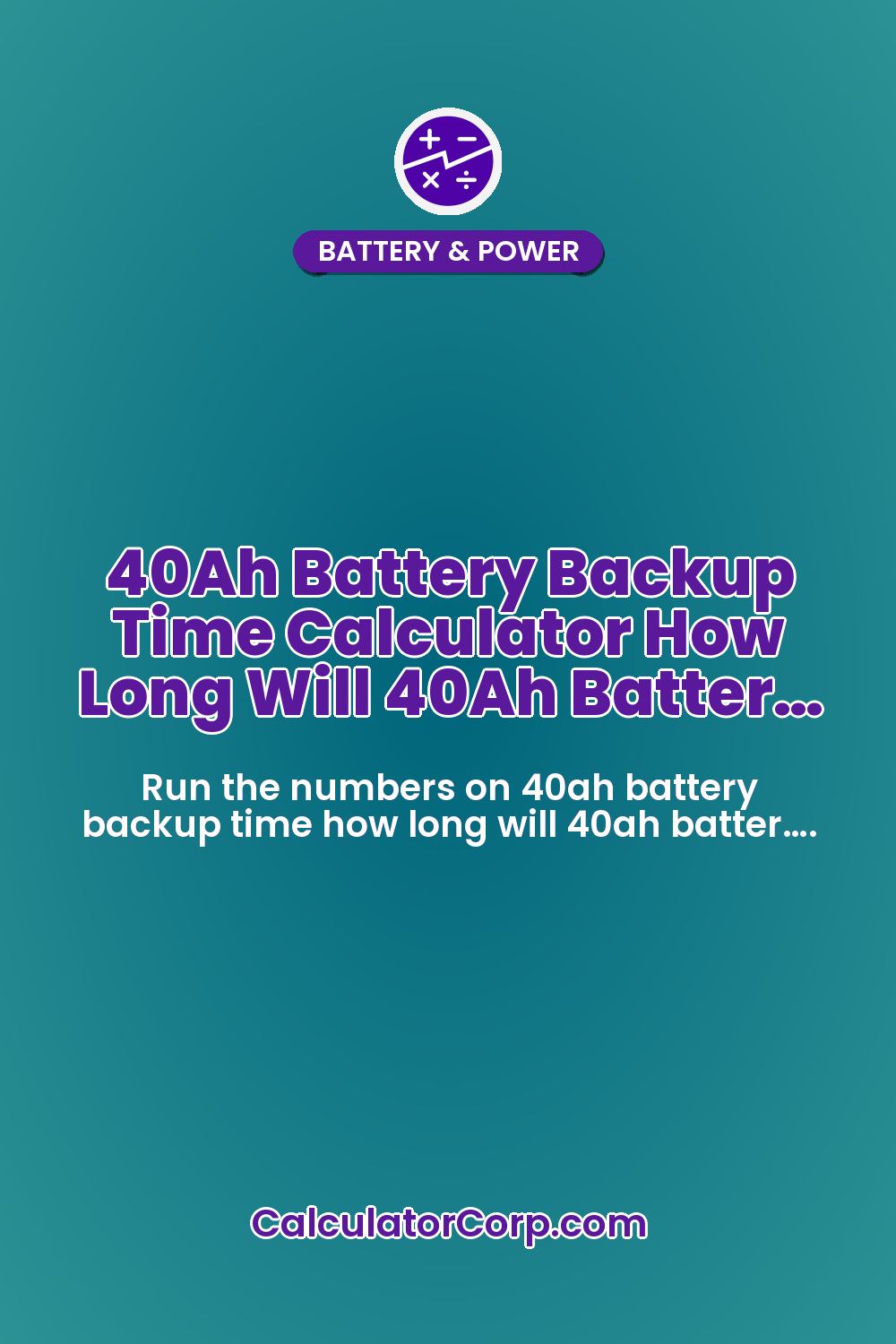 40Ah Battery Backup Time Calculator How Long Will 40Ah Batter…
