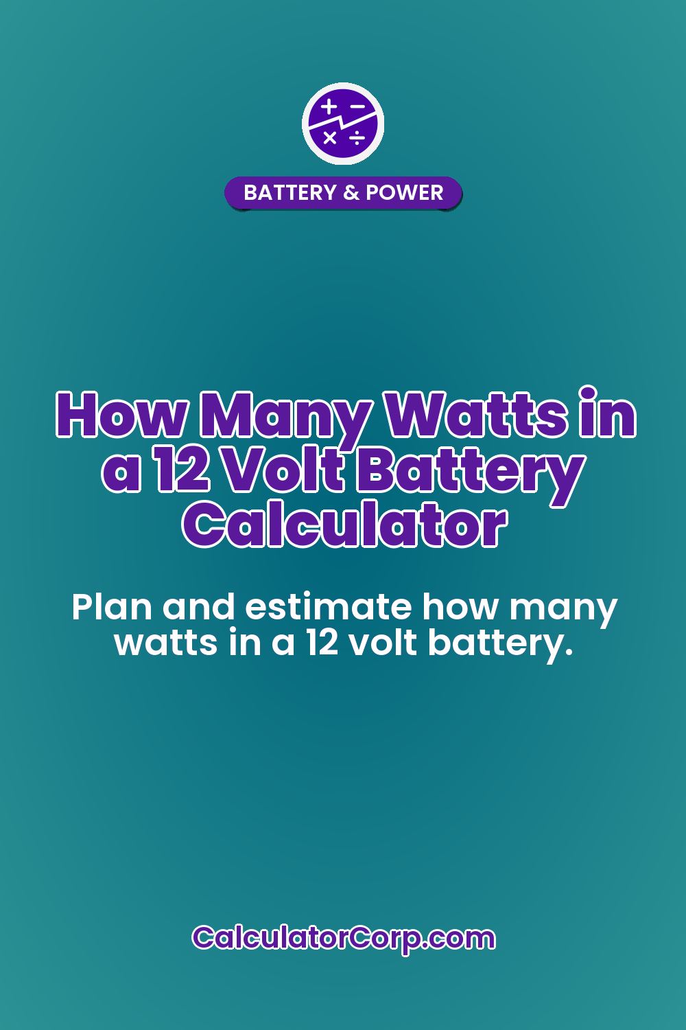 How Many Watts in a 12 Volt Battery Calculator