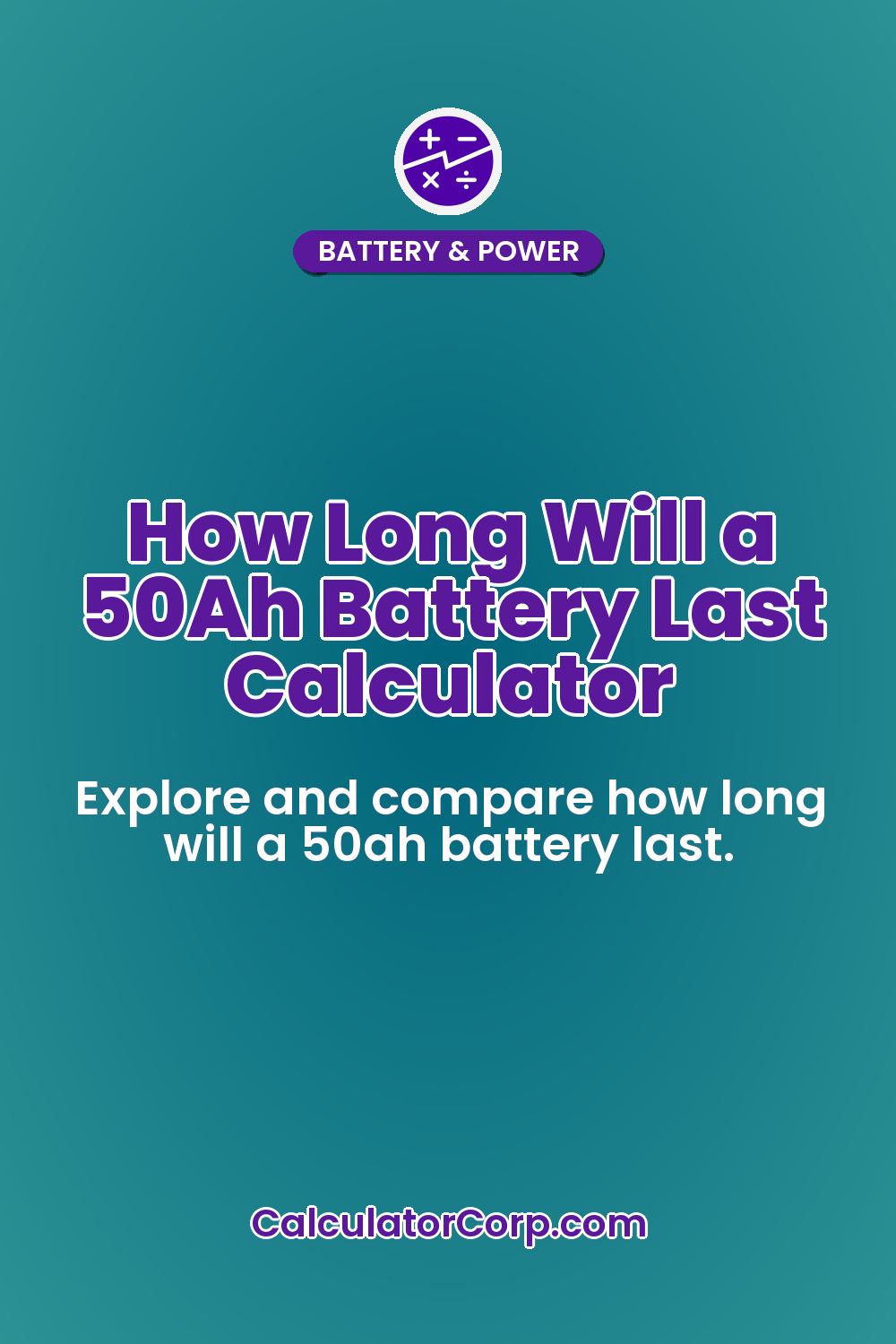 How Long Will a 50Ah Battery Last Calculator