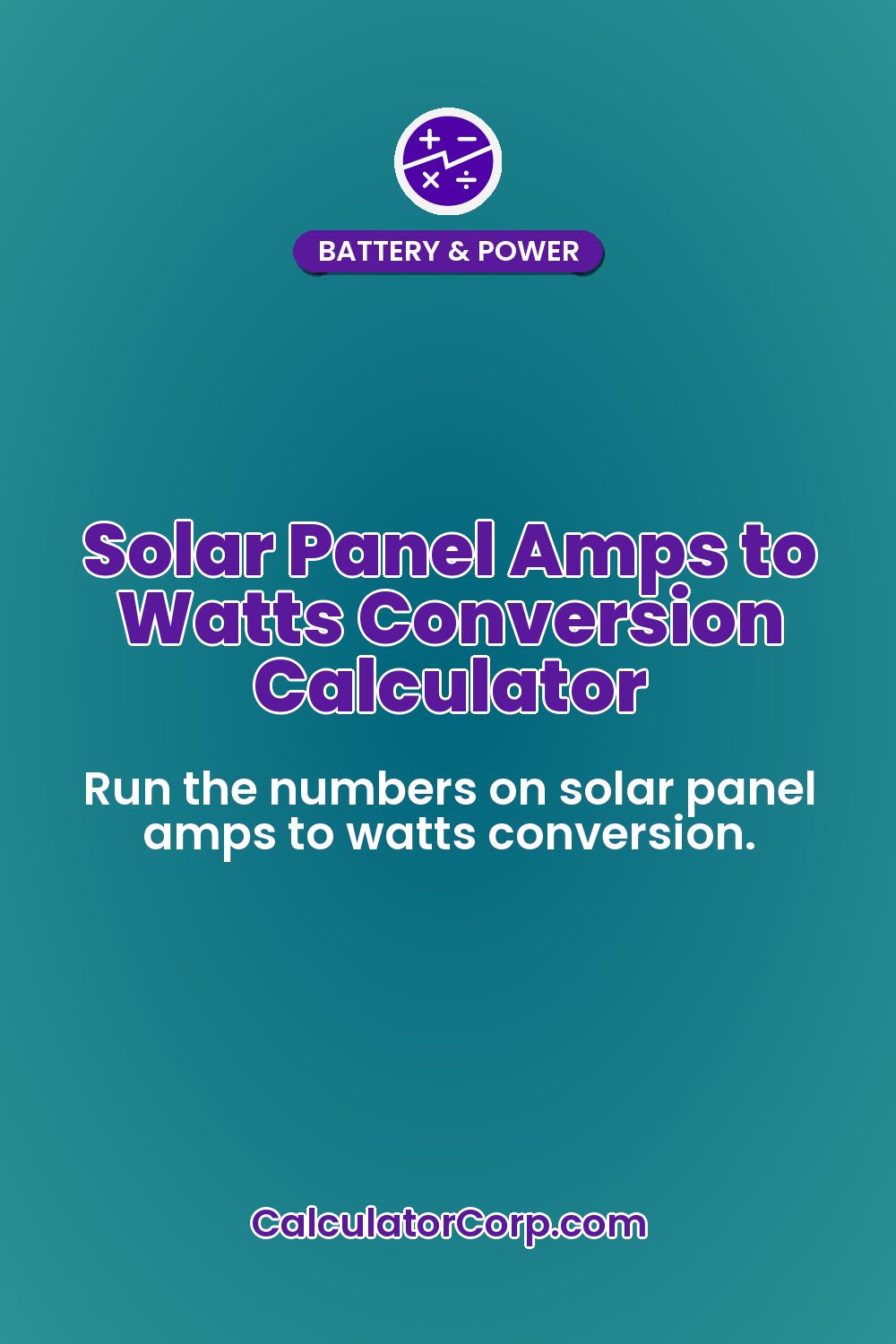 Solar Panel Amps to Watts Conversion Calculator