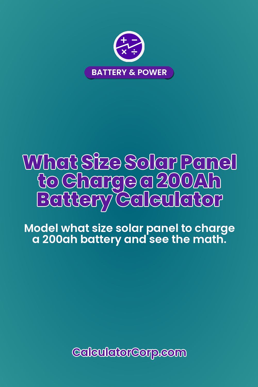 What Size Solar Panel to Charge a 200Ah Battery Calculator