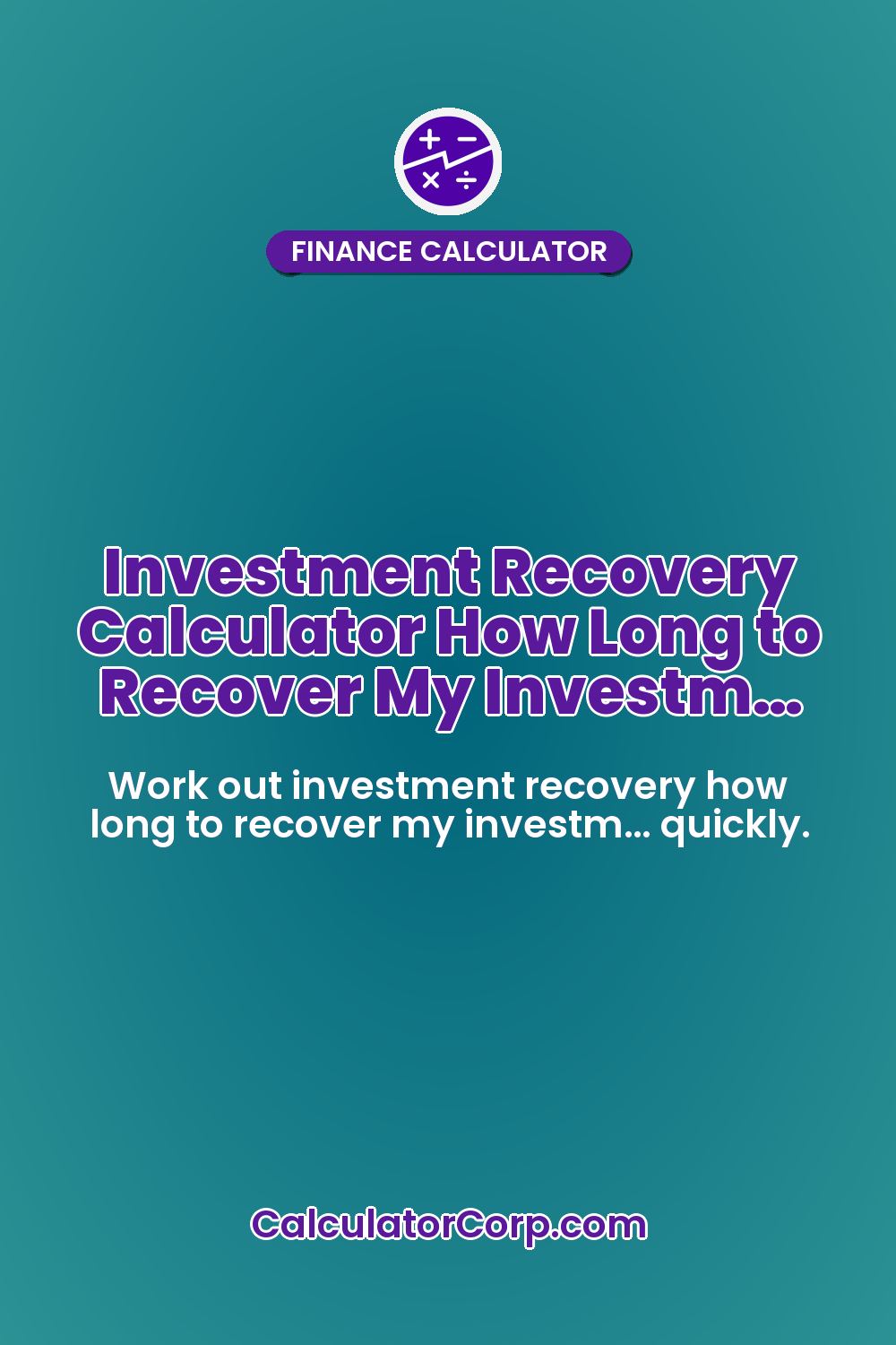 Investment Recovery Calculator How Long to Recover My Investm…